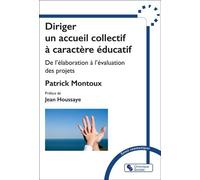 Diriger Un Accueil Collectif De Mineurs Avec Ou Sans Hébergement À Caractère Éducatif - De L'élaboration À L'évaluation Des Projets