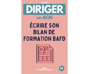 DIRIGER UN ACM, écrire son bilan de formation BAFD