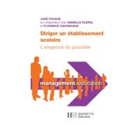 Diriger un établissement scolaire – L'exigence du possible – Hachette Pratique