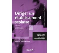 Diriger un établissement scolaire: Tensions, ressources et développement