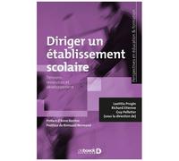 Diriger Un Établissement Scolaire - Tensions, Ressources Et Développement