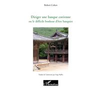 Diriger une banque coréenne ou le difficile bonheur d'être banquier – L'Harmattan