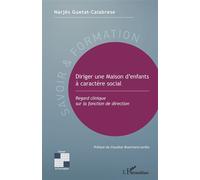 Diriger une Maison d'enfants à caractère social Regard clinique sur la fonction de direction - Narjes Guetat Calabrese - L'harmattan - broché - Etude
