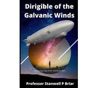 Dirigible Of The Galvanic Winds: Continuing Tales From The Black Hart