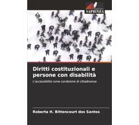 Diritti costituzionali e persone con disabilità: L'accessibilità come condizione di cittadinanza