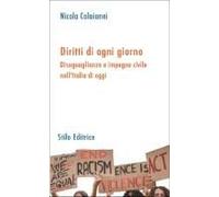 Diritti Di Ogni Giorno. Disuguaglianze E Impegno Civile Nell'italia Di Oggi