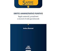 Diritto amministrativo punitivo. Regole sostanziali, procedimenti e strumenti di tutela giurisdizionale