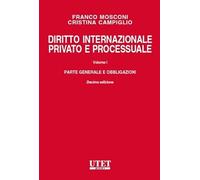 Diritto internazionale privato e processuale. Parte generale e obbligazioni (Vol. 1)