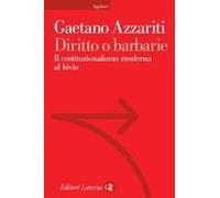 Diritto O Barbarie. Il Costituzionalismo Moderno Al Bivio
