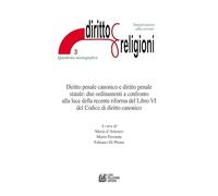 Diritto penale canonico e diritto penale statale: due ordinamenti a confronto alla luce della recente riforma del Libro VI del Codice di diritto canonico