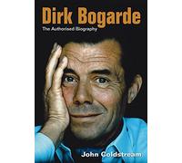 Dirk Bogarde: The Authorised Biography