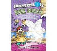 Dirk Bones and the Mystery of the Haunted House, I Can Read. Level 1 Doug Cushman (Auteur)