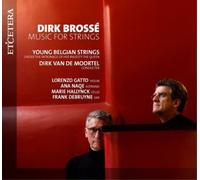 Dirk Brossé – Music for Strings – CD – Harmonia Mundi