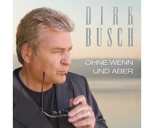 Dirk Busch - Busch : Ohne Wenn und Aber