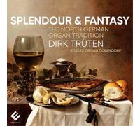 Dirk Trüten Splendour & Fantasy: The North German Organ Tradition (CD) Album