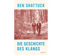 Dirk van Gunsteren Ben Shattuck Die Geschichte des Klangs (Relié)