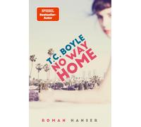 Dirk van Gunsteren T.C. Boyle No Way Home: Roman. Deutsche Ausgabe (Relié)