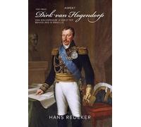 Dirk van Hogendorp: Van Gouverneur in Indië tot Banneling in Brazilië