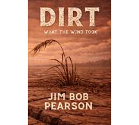 DIRT: A Novel of Faith and Dust (Book One)