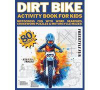 DIRT BIKE Activity Book For Kids: Motocross Fun With Word Searches, Crossword Puzzles & Motorcycle Mazes!: 80 Engaging Puzzles for Ages 5-12 | 8.5 x ... Motocross Enthusiasts and Dirt Bike Lovers