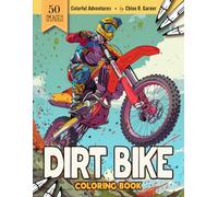 Dirt Bike Coloring Book: 50 Easy & Relaxing Large Print Motocross Theme Colouring Pages for Adults and Kids Featuring Fun Designs of Dirt Bikes Racing, Jumping & More