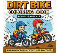 Dirt Bike Coloring Book for Kids Ages 4-8: Fun and Action-Packed Motocross Adventures to Color - Easy and Bold Dirt Bike Scenes.