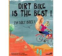 Dirt Bike Is the Best Im Dirt Bike by Derrick C Brown Derrick C Brown (Auteur)