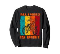 Dirt Bike Moto Hors Route All I Need is Dirt Motocross Sweatshirt