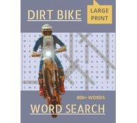 Dirt Bike Word Search Puzzle Book: Word Search - Large Print about Dirt bikes, trail bikes, motocross for Adult & Teen Stress Relief - 8.5x11 inches, ... Gift for Holiday, Birthday and Leisure Time.