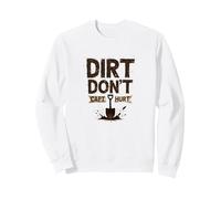 Dirt Don't Hurt Capt: Rustic Garden Humour Graphic Sweatshirt, Unisexe pour Adultes, Blanc, S
