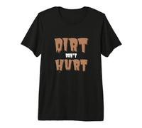 Dirt Don't Hurt Funny Athletic RV Camping Outdoors Sports T-Shirt Haut de Gamme