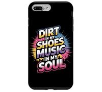 DIRT IN MY SHOES MUSIC IN MY SOUL Coque pour iPhone 7 Plus/8 Plus