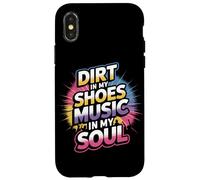 DIRT IN MY SHOES MUSIC IN MY SOUL Coque pour iPhone X/XS