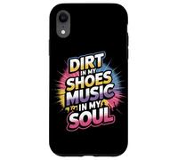 DIRT IN MY SHOES MUSIC IN MY SOUL Coque pour iPhone XR