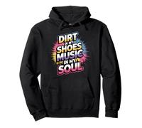DIRT IN MY SHOES MUSIC IN MY SOUL Sweat à Capuche