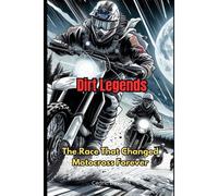 Dirt Legends: The Race That Changed Motocross Forever
