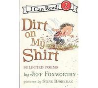 Dirt on My Shirt, I Can Read. Level 2 Jeff Foxworthy (Auteur)
