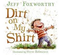 Dirt on My Shirt Jeff Foxworthy (Auteur)