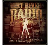 Dirt River Radio - Rock 'n' Roll is My. [Import]
