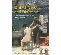 Dirt, Undress, And Difference American Anthropological Association (Auteur)