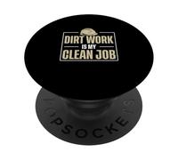 Dirt Work is My Clean Job Ingénieur géotechnique géotechnique PopSockets PopGrip Adhésif