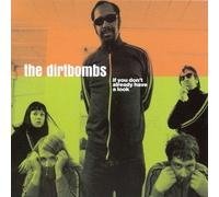 Dirtbombs - If You Don't Already Have a Look by Dirtbombs (2005) Audio CD