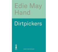 Dirtpickers The astonishing, heart-swelling debut novel of love, trauma and found family, from a raw new Irish talent - Edie May Hand - Manilla Press - ebook (ePub) - Livre