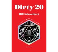 Dirty 20 The dark humor crime novel about Family, TTRPGs, and escaping into fantasy - Bill Schweigart - Hyperion Avenue Digital - ebook (ePub) - Livre
