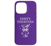 Dirty 30 Thirsty Filthy Martini Dirty Thirties in My 30s Era Coque pour iPhone 14 Pro Max