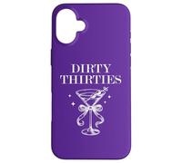 Dirty 30 Thirsty Filthy Martini Dirty Thirties in My 30s Era Coque pour iPhone 16 Plus