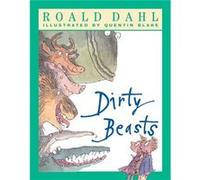 Dirty Beasts by Roald Dahl & Illustrated by Quentin Blake Quentin Blake, Roald Dahl (Auteur)