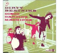 Dirty Beatniks - Disco Dancing Machines [Import]