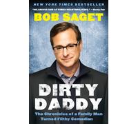 Dirty Daddy: The Chronicles Of A Family Man Turned Filthy Comedian