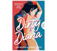 Dirty Diana. Seria Dirty Diana Vol.1 - Jen Besser, Shana Feste
